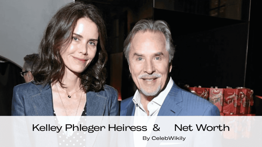 Kelley Phleger Heiress Net Worth