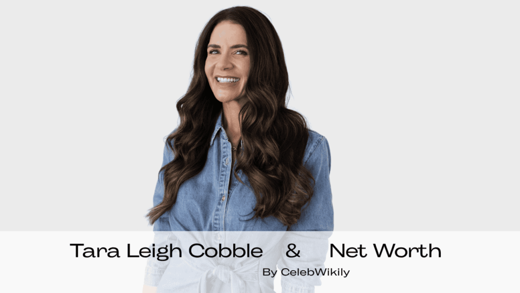 Tara Leigh Cobble Net Worth