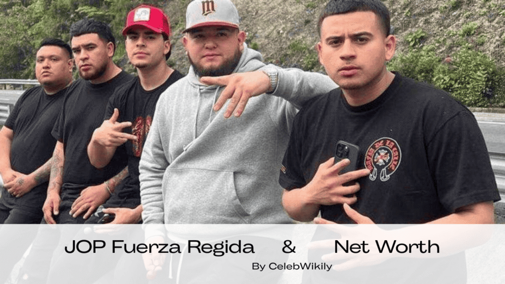JOP Fuerza Regida Net Worth