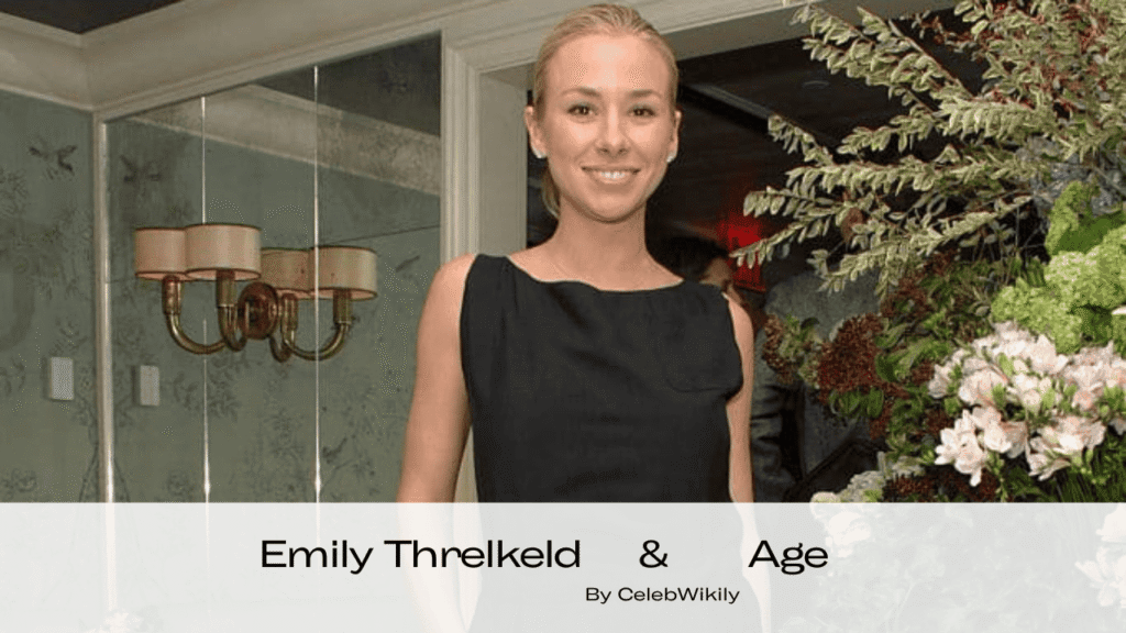 Emily Threlkeld Age