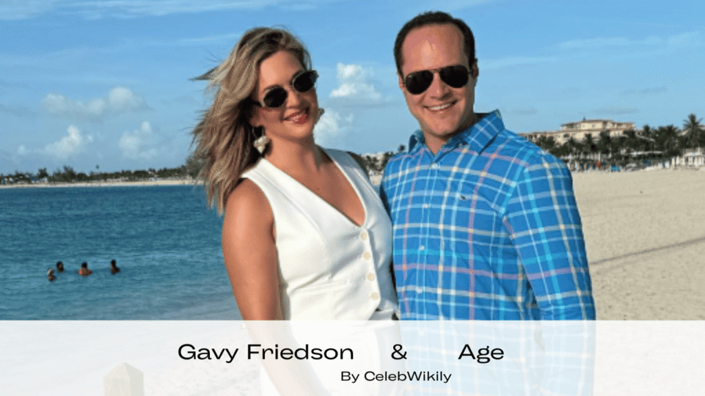 Gavy Friedson Age