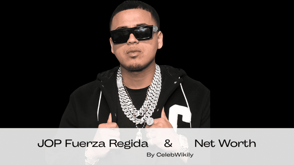 JOP Fuerza Regida Net Worth