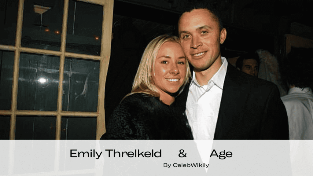 Emily Threlkeld Age