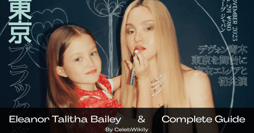 Eleanor Talitha Bailey: Everything You Need to Know (Complete Guide)