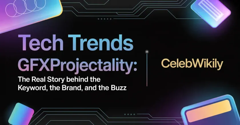 Tech Trends GFXProjectality: The Real Story Behind the Keyword, the Brand, and the Buzz