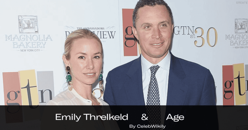 Emily Threlkeld Age: Biography, Career, Family Life, and the Story Behind Public Curiosity